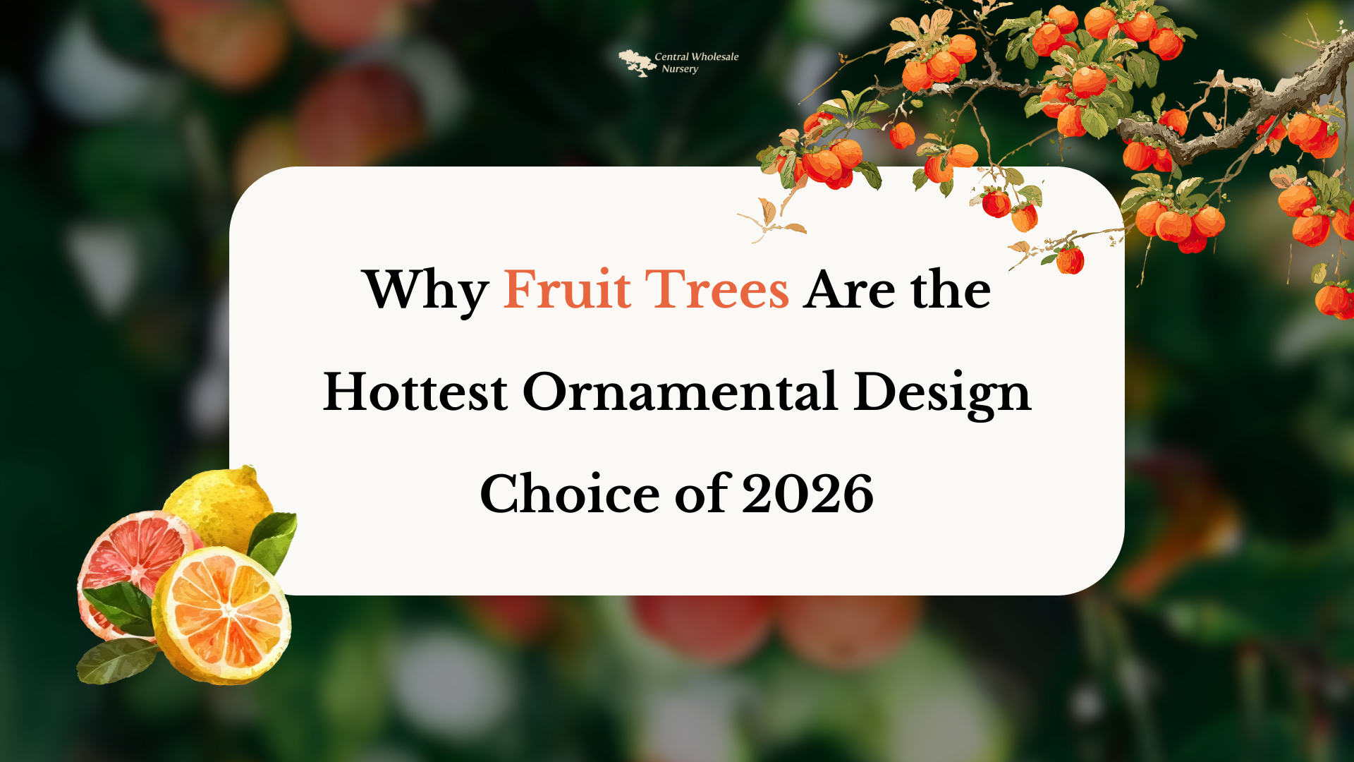 A decorative blog header with the text "Why Fruit Trees Are the Hottest Ornamental Design Choice of 2026" featuring citrus fruit illustrations and a blurred orchard background.